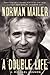 Norman Mailer: A Double Life