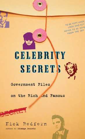 Celebrity Secrets: Official Government Files on the Rich & Famous