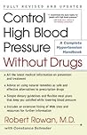 Control High Blood Pressure Without Drugs: A Complete Hypertension Handbook