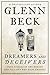Dreamers and Deceivers: True Stories of the Heroes and Villains Who Made America