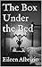 The Box Under the Bed