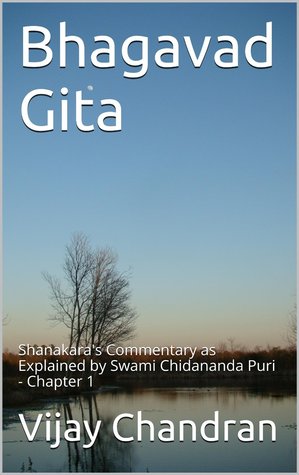 Bhagavad Gita: Shanakara's Commentary as Explained by Swami Chidananda Puri - Chapter 1 (Bhgavad Gita with Shankara Bhashya Explained)