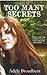 Too Many Secrets by Adele Broadbent