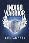 Indigo Warrior by Lisa Andres