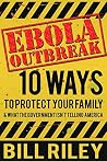 Ebola Outbreak: 10 Ways to Protect Your Family & What the Government Isn't Telling America