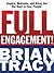 Full Engagement! by Brian Tracy