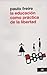 La educación como práctica de la libertad by Paulo Freire La educación como práctica de la libertad by Paulo Freire