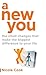 A New You: The small changes that make the biggest difference to your life