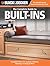 The Complete Guide to Built-Ins: Complete Plans for Custom Cabinets, Shelving, Seating & More