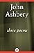 Three Poems by John Ashbery
