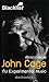 เสียงของอิสรภาพ John Cage กับ Experimental Music by อติภพ ภัทรเดชไพศาล