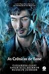 As Crônicas de Bane by Cassandra Clare