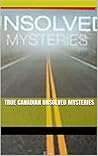True Canadian Unsolved Mysteries