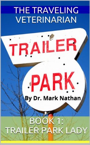 The Traveling Veterinarian: Book 1: Trailer Park Cat Lady (Kindle Edition)