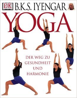 Yoga. Der Weg zu Gesundheit und Harmonie