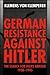 German Resistance against Hitler: The Search for Allies Abroad 1938-1945