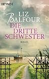Die dritte Schwester by Liz Balfour