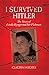 I Survived Hitler by Claudia Holmes I Survived Hitler by Claudia Holmes