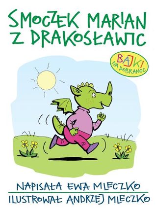 Smoczek Marian z Drakosławic. Bajki na dobranoc (ebook)