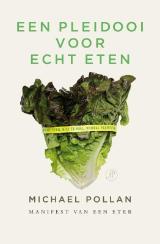 Een pleidooi voor echt eten: Manifest van een eter