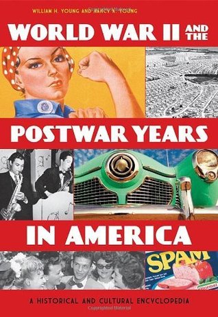 World War II and the Postwar Years in America: A Historical and Cultural Encyclopedia (Kindle Edition)
