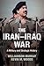 The Iran–Iraq War: A Military and Strategic History