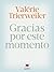 Gracias por este momento (Memorias) (Spanish Edition)