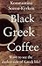 Black Greek Coffee