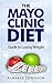 The Mayo Clinic Diet: Guide to Losing Weight, And Feel Amazing Starting Today
