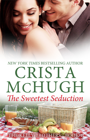 The Sweetest Seduction (Kelly Brothers, #1)