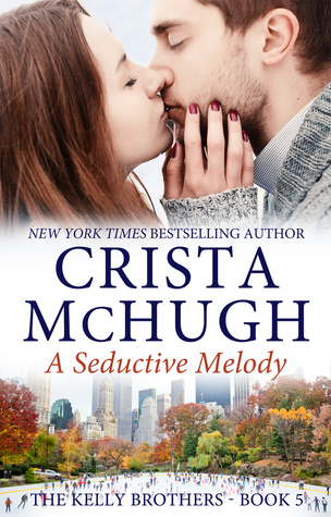 A Seductive Melody (Kelly Brothers, #5)
