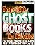 Ghosts: In Kindle - Top 100 Ghost Books (Top 100 Books Book 10)