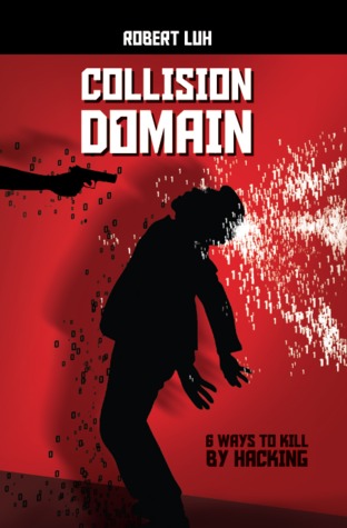 Collision Domain - Six Ways to Kill by Hacking