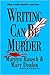 Writing Can Be Murder