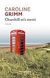 Churchill m'a menti by Caroline Grimm