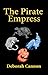 The Pirate Empress by Deborah Cannon