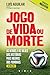 Jogo de Vida ou Morte