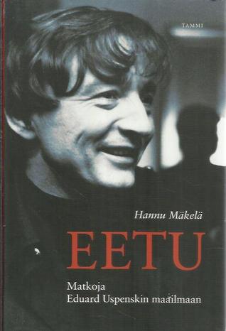 Eetu: Matkoja Eduard Uspenskin maailmaan