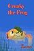 Croaky the Frog by Angela Hope