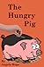 The Hungry Pig