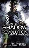 The Shadow Revolution by Clay Griffith The Shadow Revolution by Clay Griffith