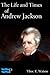 The Life and Times of Andrew Jackson