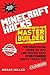 Hacks for Minecrafters: Master Builder: The Unofficial Guide to Tips and Tricks That Other Guides Won't Teach You (Hacks for Minecrafters: Unofficial Minecrafter's Guides)
