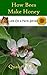 How Bees Make Honey: Life O...