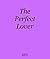 The Perfect Lover: Book One