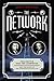 The Network: The Hidden History of a Trillion Dollar Business Heist
