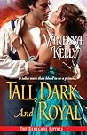 Tall, Dark and Royal by Vanessa Kelly
