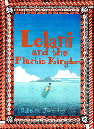 Lelani and The Plastic Kingdom (Hardcover)