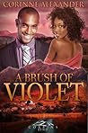 A Brush of Violet by Corinne Alexander