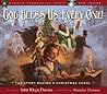 God Bless Us, Every One!: The Story Behind a Christmas Carol